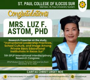 Congratulations! MRS. LUZ F. ASTOM, PHD – Research Presenter on the study, “Instructional Leadership Practices, School Culture, and Image Among Private Basic Educational Institutions in Ilocos Sur