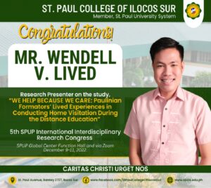 Congratulations! MR. WENDELL V. LIVED – Research Presenter on the study, “WE HELP BECAUSE WE CARE: Paulinian Formators’ Lived Experiences in Conducting Home Visitation During the Distance Education”